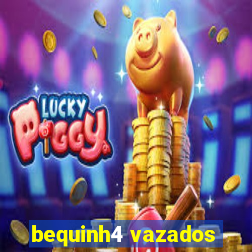 bequinh4 vazados