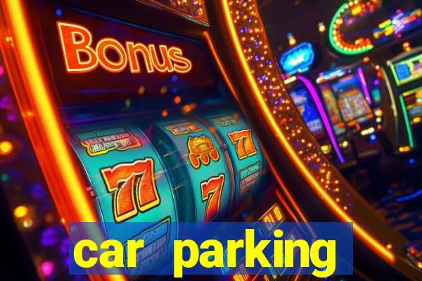 car parking dinheiro infinito e tudo desbloqueado 2024