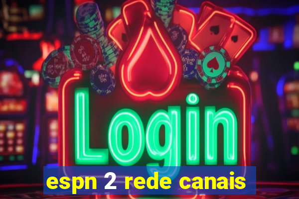 espn 2 rede canais