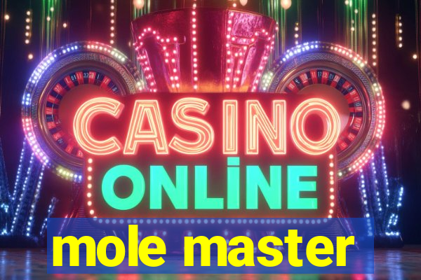 mole master