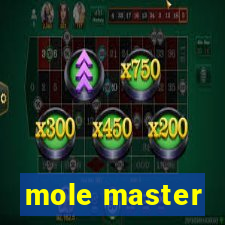 mole master