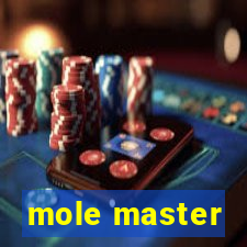 mole master