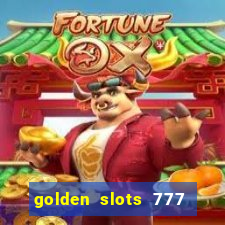 golden slots 777 paga mesmo
