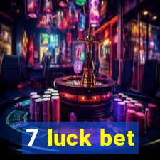 7 luck bet