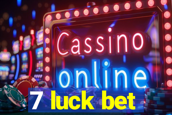 7 luck bet