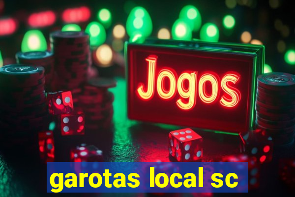 garotas local sc