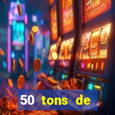 50 tons de liberdade filme completo dublado