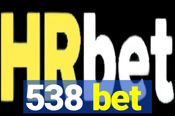 538 bet