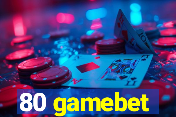 80 gamebet