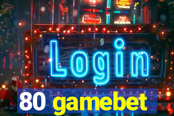 80 gamebet