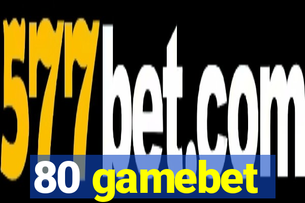80 gamebet