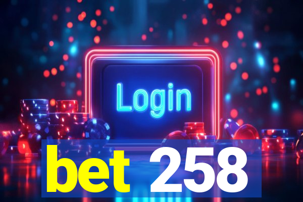 bet 258