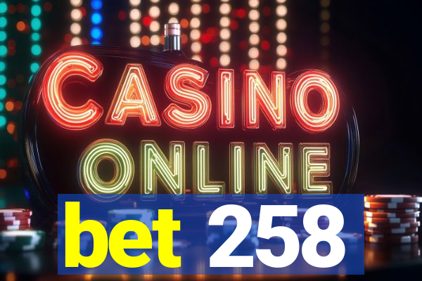 bet 258