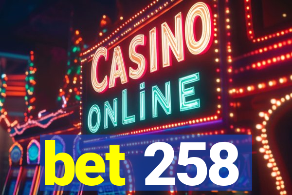bet 258
