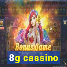 8g cassino