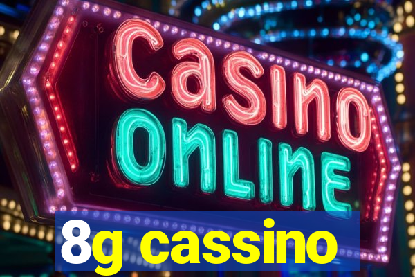 8g cassino
