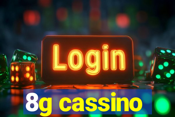 8g cassino