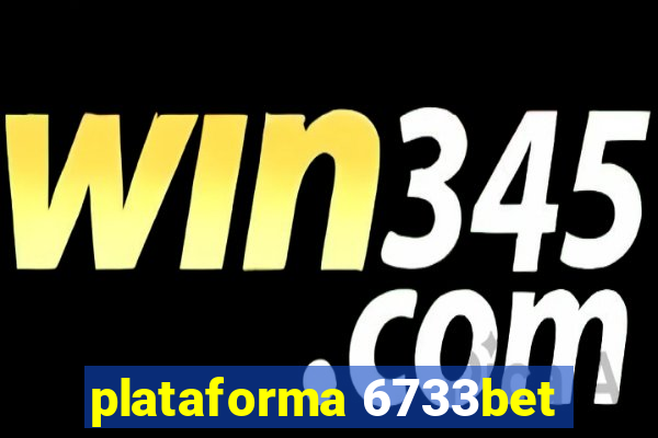 plataforma 6733bet