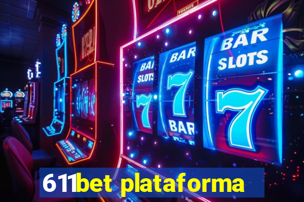 611bet plataforma