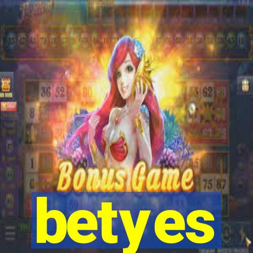 betyes