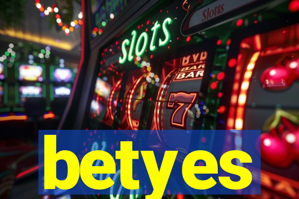 betyes