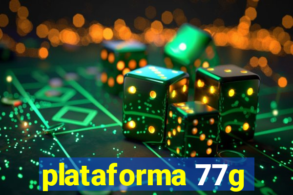 plataforma 77g