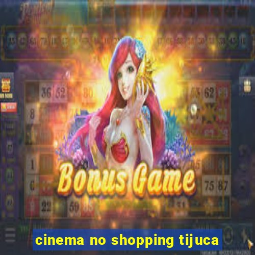 cinema no shopping tijuca