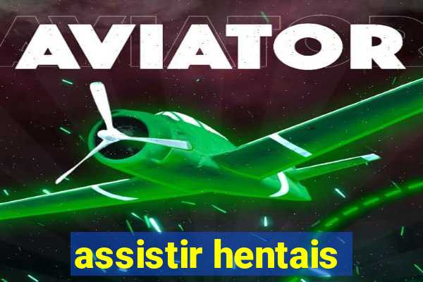 assistir hentais