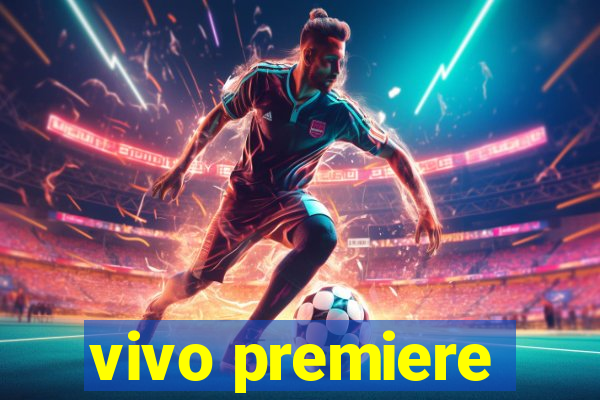 vivo premiere