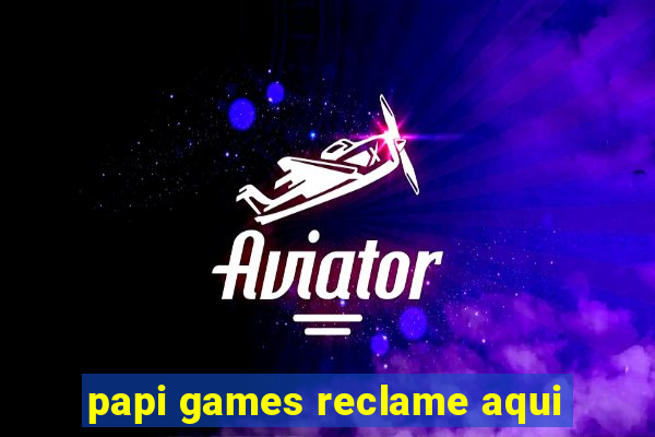 papi games reclame aqui