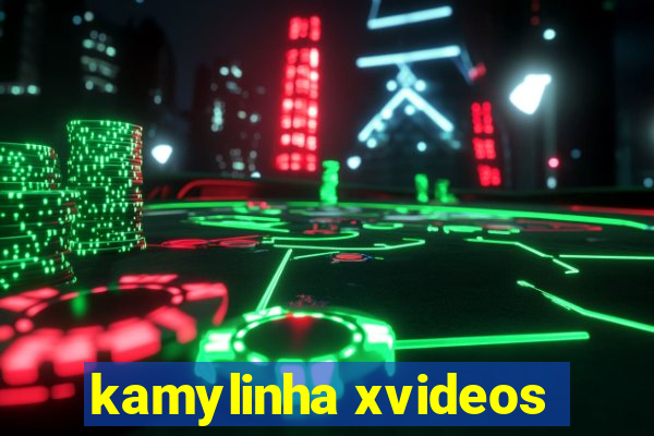 kamylinha xvideos