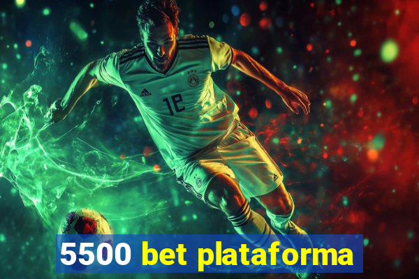 5500 bet plataforma