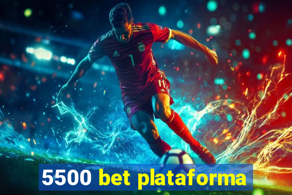 5500 bet plataforma