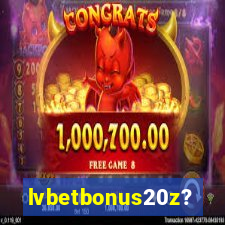 lvbetbonus20z?