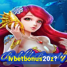 lvbetbonus20z?