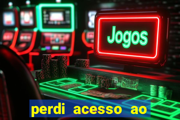 perdi acesso ao google authenticator