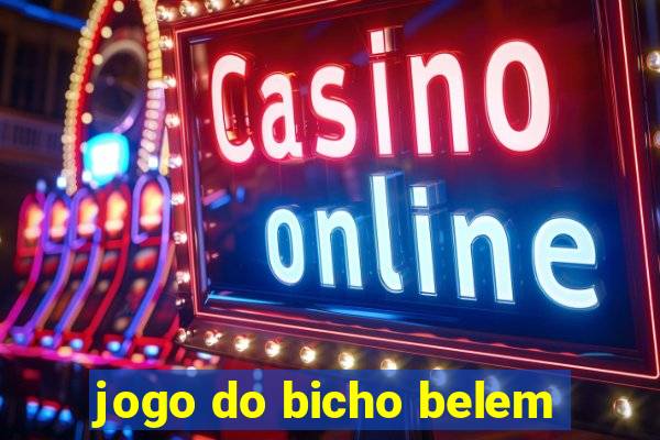 jogo do bicho belem