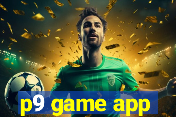 p9 game app