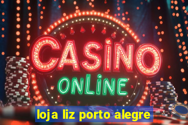 loja liz porto alegre
