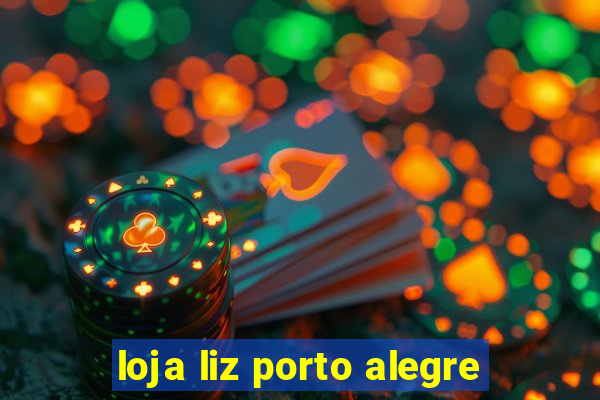 loja liz porto alegre