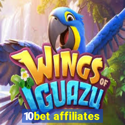 10bet affiliates