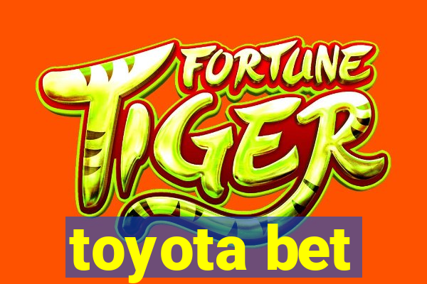 toyota bet