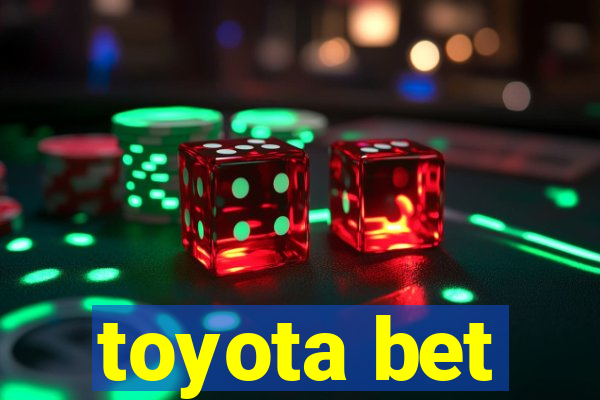 toyota bet