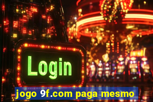 jogo 9f.com paga mesmo
