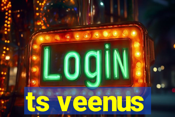 ts veenus