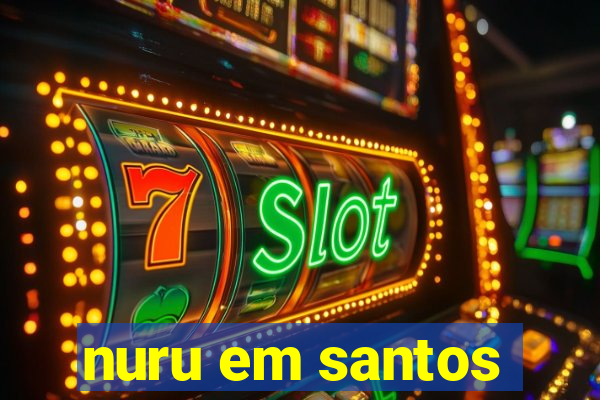 nuru em santos