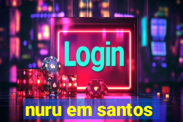 nuru em santos
