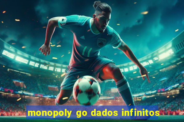 monopoly go dados infinitos