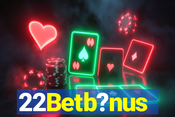 22Betb?nus