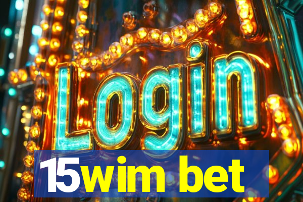 15wim bet